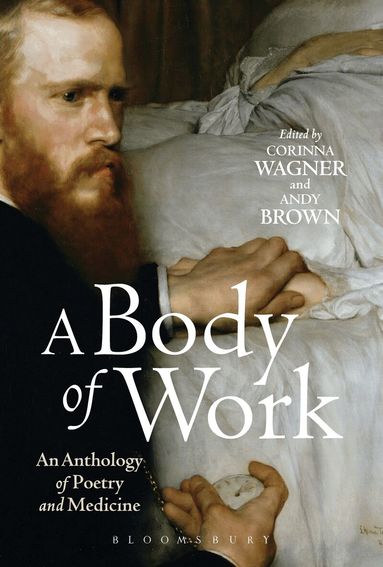 Corinna Wagner, Andy Brown - Body of Work: An Anthology of Poetry and Medicine, Inbunden