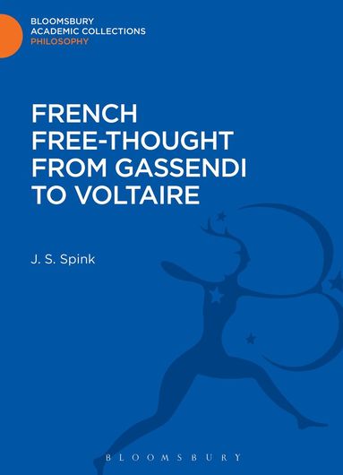 J. S. Spink - French Free-Thought from Gassendi to Voltaire, Inbunden