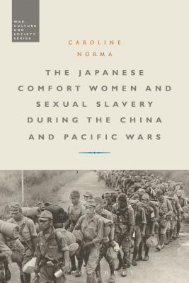 The Japanese Comfort Women and Sexual Slavery during the China and Pacific Wars 1