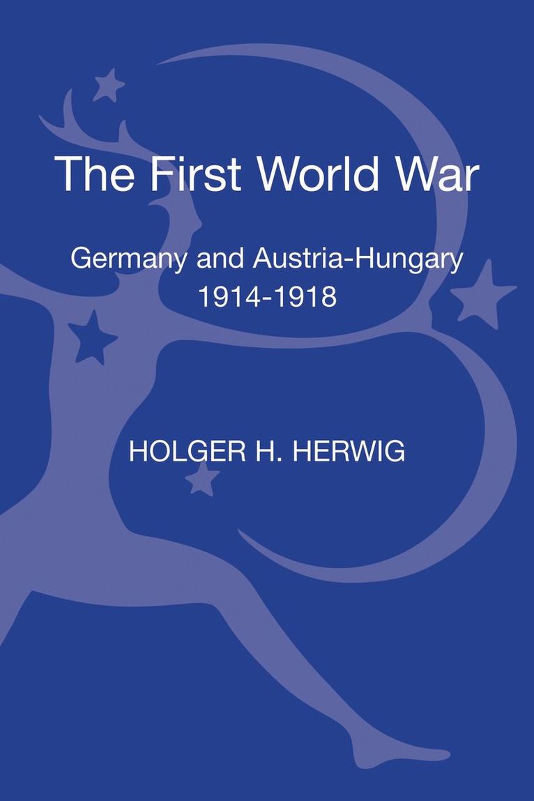 Holger H. Herwig - First World War, Inbunden