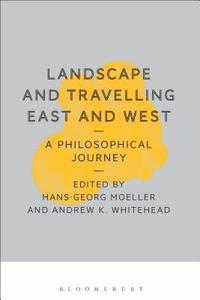 bokomslag Landscape and Travelling East and West: A Philosophical Journey