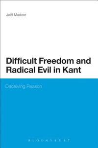 bokomslag Difficult Freedom and Radical Evil in Kant