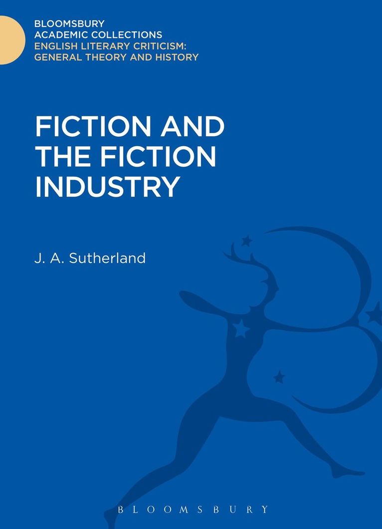 J. A. Sutherland, J. a. Sutherland - Fiction and the Fiction Industry, Inbunden