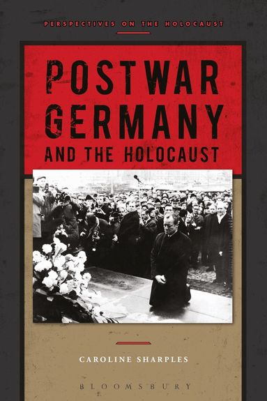Caroline Sharples - Postwar Germany and the Holocaust, Inbunden