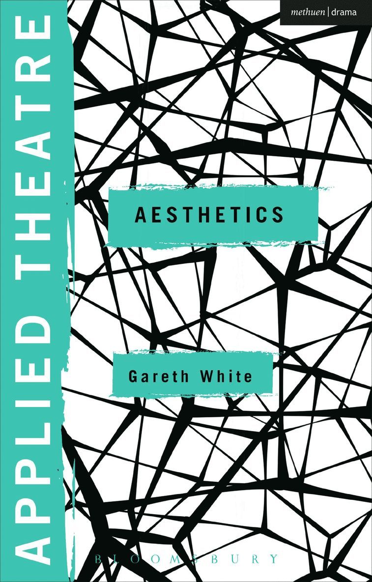 Gareth White, Sheila Preston - Applied Theatre: Aesthetics, Inbunden