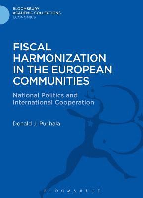 Donald J. Puchala - Fiscal Harmonization in the European Communities, Inbunden