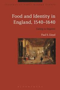 bokomslag Food and Identity in England, 1540-1640