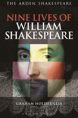 Holderness, G: Nine Lives of William Shakespeare