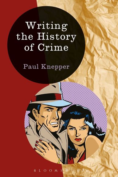Paul Knepper - Writing the History of Crime, Häftad