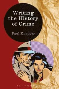 bokomslag Writing the History of Crime