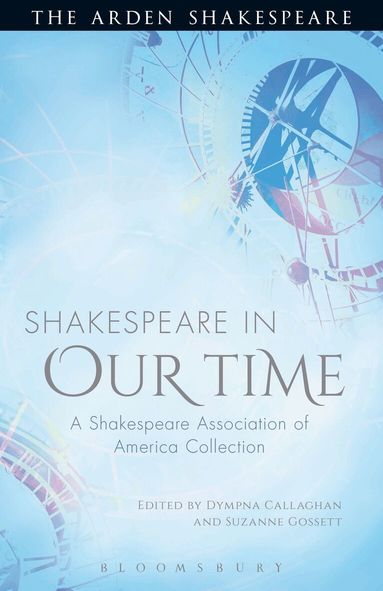 Dympna Callaghan, Suzanne Gossett - Shakespeare in Our Time, Häftad