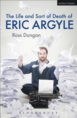 bokomslag Life and Sort of Death of Eric Argyle