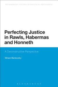 bokomslag Perfecting Justice in Rawls, Habermas and Honneth