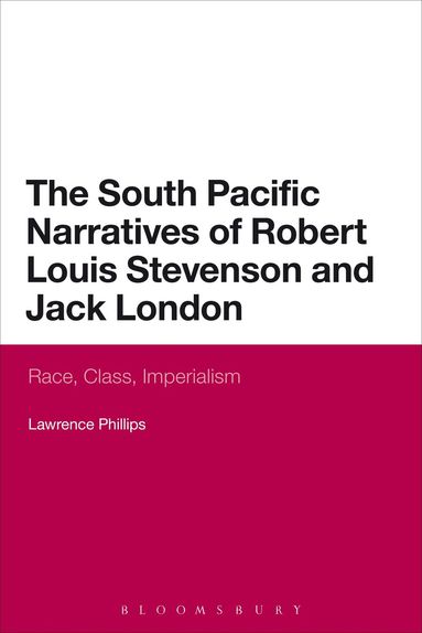 Lawrence Phillips - South Pacific Narratives of Robert Louis Stevenson and Jack London, Häftad