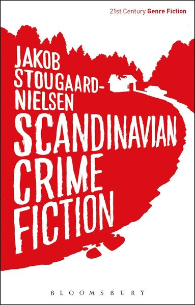 Jakob Stougaard-Nielsen, Katy Shaw - Scandinavian Crime Fiction, Inbunden