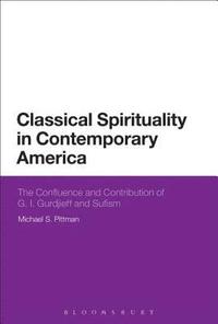bokomslag Classical Spirituality in Contemporary America