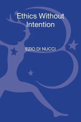 Ezio Di Nucci, Ezio Di Nucci, Thom Brooks - Ethics Without Intention, Inbunden