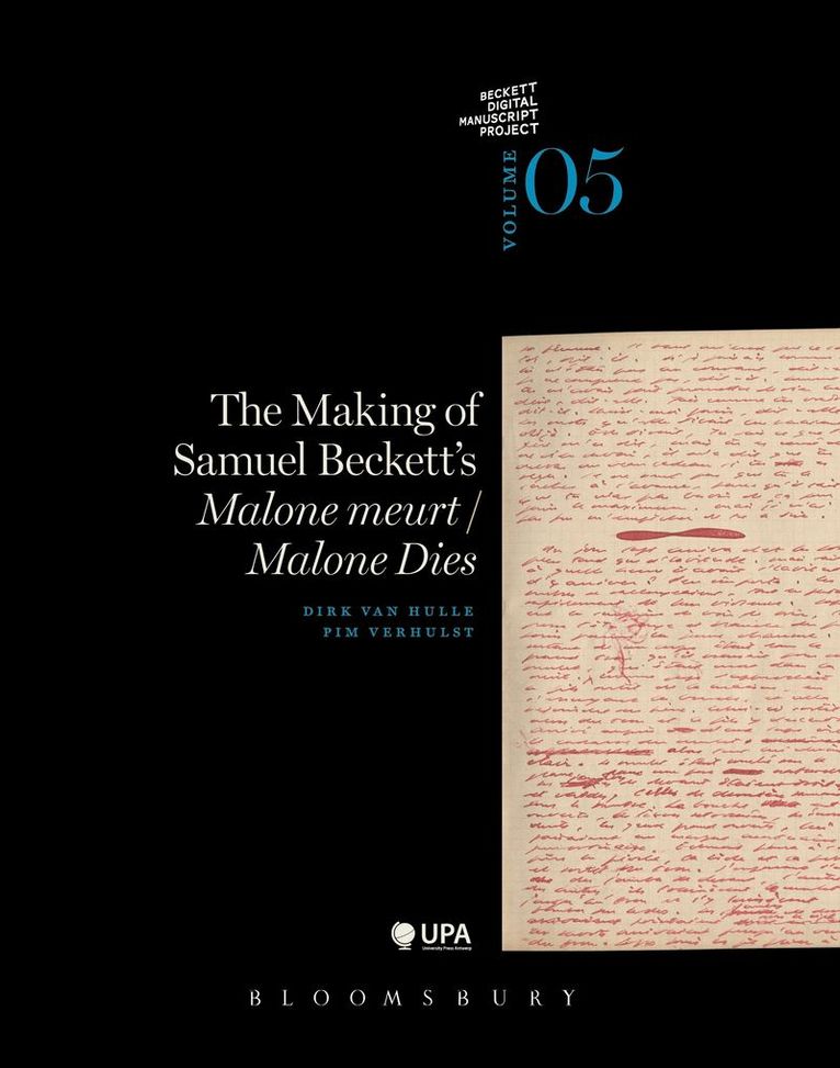 Dirk Van Hulle, Pim Verhulst, Belgium) Van Hulle, Dr Dirk (University of Antwerp, Belgium) Verhulst, Pim (University of Antwerp, Dirk Van Hulle, Mark Nixon, Dirk Van Hulle - Making of Samuel Beckett's 'Malone Dies'/'Malone meurt', Häftad