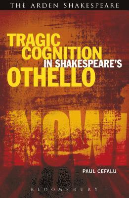 Tragic Cognition in Shakespeare's Othello 1