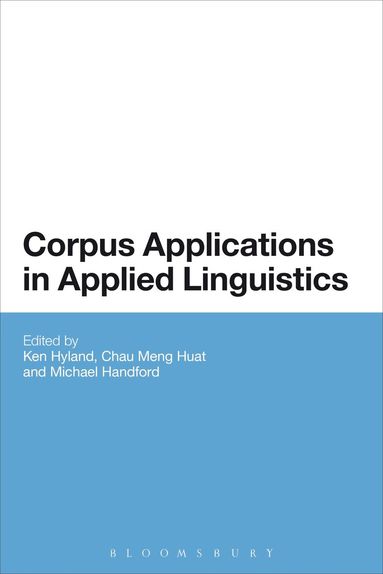 Ken Hyland, Meng Huat Chau, Michael Handford - Corpus Applications in Applied Linguistics, Häftad