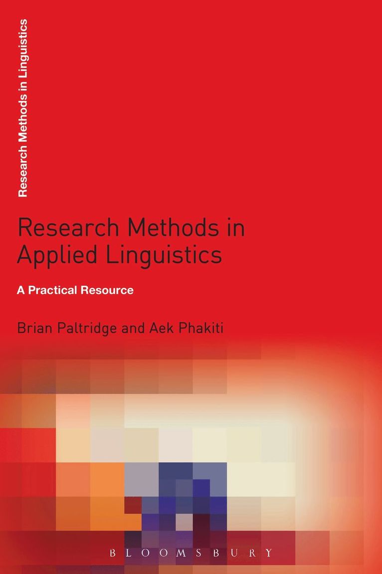 Brian Paltridge, Aek Phakiti, Australia) Paltridge, Brian (University of Sydney, Australia) Phakiti, Aek (University of Sydney - Research Methods in Applied Linguistics, Häftad