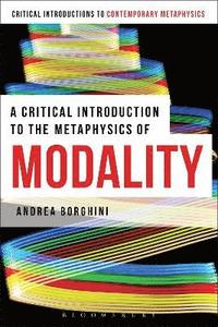 bokomslag A Critical Introduction to the Metaphysics of Modality
