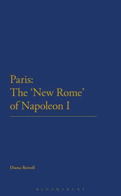 Paris: The 'New Rome' of Napoleon I 1