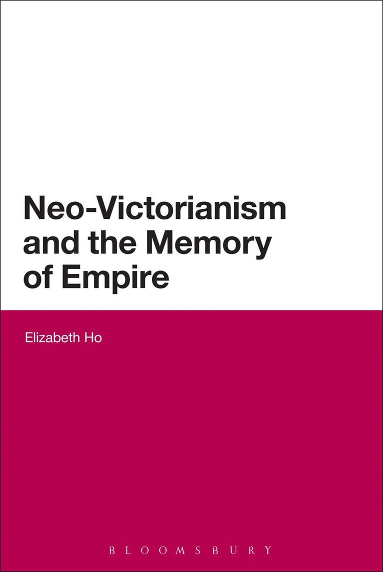 Neo-Victorianism and the Memory of Empire 1