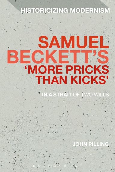John Pilling - Samuel Beckett's 'More Pricks Than Kicks', Häftad