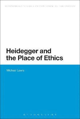 Heidegger and the Place of Ethics 1