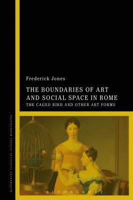 Frederick Jones - Boundaries of Art and Social Space in Rome, Inbunden