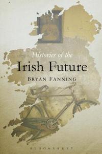 bokomslag Histories of the Irish Future