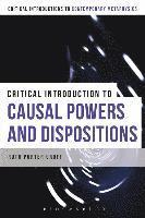 A Critical Introduction to Causal Powers and Dispositions 1