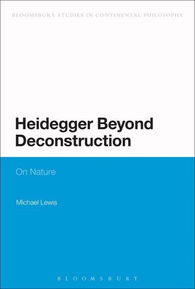 Michael Lewis - Heidegger Beyond Deconstruction, Häftad