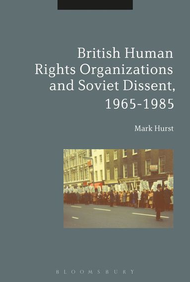 bokomslag British Human Rights Organizations and Soviet Dissent, 1965-1985