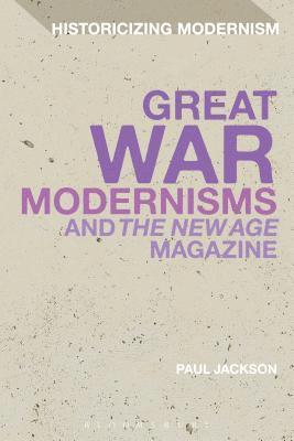 Paul Jackson, Paul Etc Jackson, Etc Jackson, Paul - Great War Modernisms and 'The New Age' Magazine, Häftad