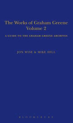 Mike Hill, Jon Wise, UK) Hill, Mike (Editor, A Sort of Newsletter, Dr Jon (independent scholar) Wise - Works of Graham Greene, Volume 2, Inbunden