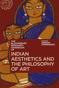 bokomslag The Bloomsbury Research Handbook of Indian Aesthetics and the Philosophy of Art
