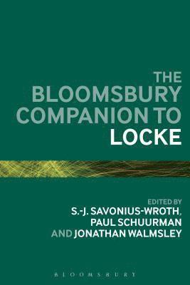 S.-J. Savonius-Wroth, Paul Schuurman, Jonathan Walmsley, S. -J Savonius-Wroth, S -J Savonius-Wroth - Bloomsbury Companion to Locke, Häftad