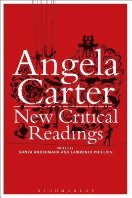 bokomslag Angela Carter: New Critical Readings