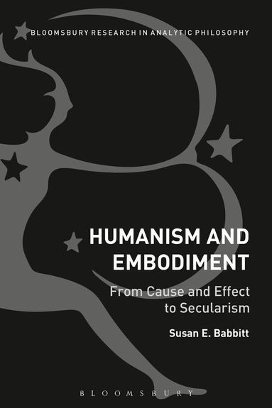 Susan E. Babbitt - Humanism and Embodiment, Inbunden