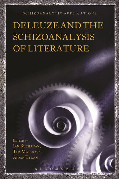 Ian Buchanan, Tim Matts, Aidan Tynan - Deleuze and the Schizoanalysis of Literature, Inbunden