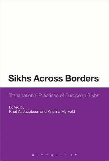 Knut A. Jacobsen, Kristina Myrvold - Sikhs Across Borders, Häftad