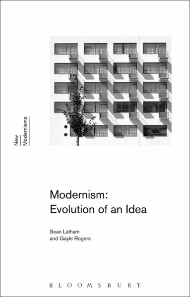 Sean Latham, Gayle Rogers, Sean Latham - Modernism: Evolution of an Idea, Inbunden