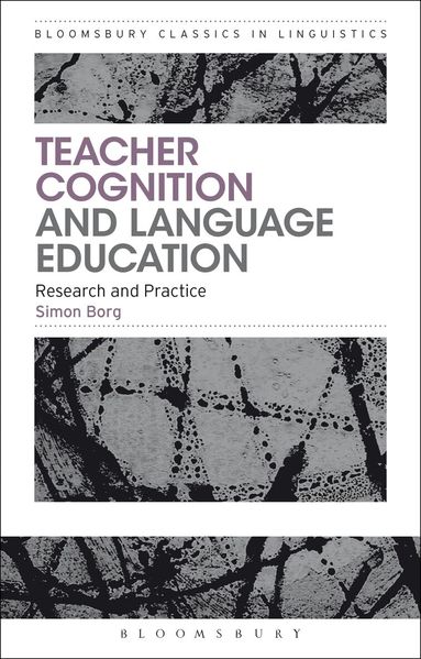 Simon Borg - Teacher Cognition and Language Education, Häftad