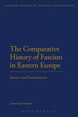 bokomslag The Comparative History of Fascism in Eastern Europe