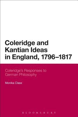 Coleridge and Kantian Ideas in England, 1796-1817 1