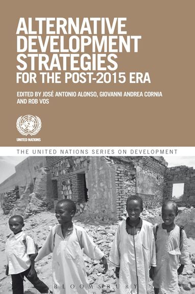 Jose Antonio Alonso, Giovanni Andrea Cornia - Alternative Development Strategies in the Post-2015 Era, Inbunden