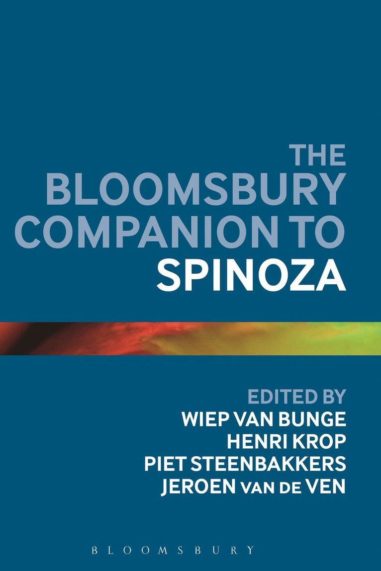 Wiep van Bunge, Henri Krop, Piet Steenbakkers, Jeroen M.M. van de Ven, Netherlands) van Bunge, Professor Wiep (Erasmus University, Rotterdam, Netherlands) Krop, Dr Henri (Erasmus University Rotterdam, Netherlands) Steenbakkers, Piet (Utrecht University, Netherlands) van de Ven, Dr Jeroen M.M. (Erasmus University Rotterdam, Wiep Van Bunge - Bloomsbury Companion to Spinoza, Häftad