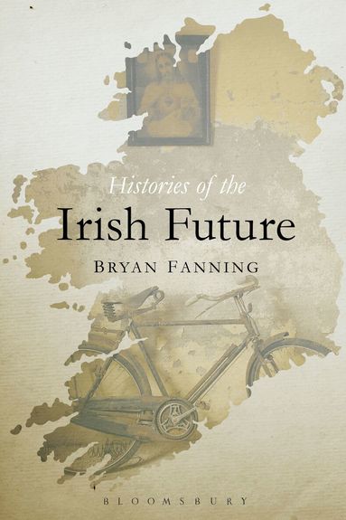 Bryan Fanning - Histories of the Irish Future, Häftad